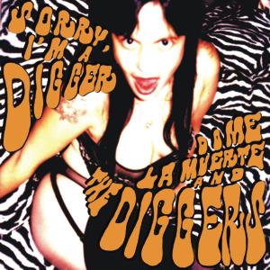 DOME LA MUERTE AND THE DIGGERS - SORRY, I'M A DIGGER