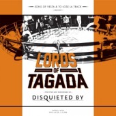 DISQUIETED BY - LORDS OF TAGADà