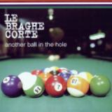 LE BRAGHE CORTE - ANOTHER BALL IN THE HOLE