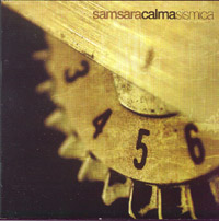 SAMSARA - CALMA SISMICA