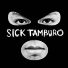SICK TAMBURO - SICK TAMBURO
